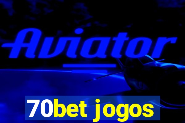 70bet jogos